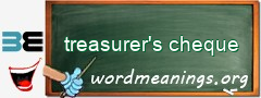 WordMeaning blackboard for treasurer's cheque